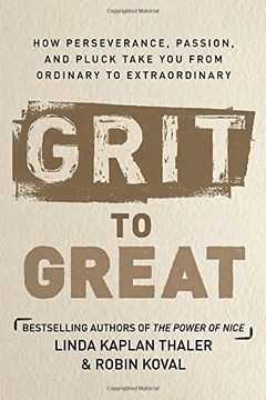 portada Grit to Great: How Perseverance, Passion, and Pluck Take you From Ordinary to Extraordinary 