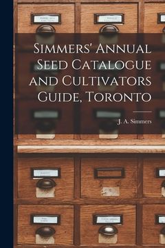 portada Simmers' Annual Seed Catalogue and Cultivators Guide, Toronto (en Inglés)