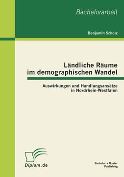 portada Ländliche Räume im demographischen Wandel: Auswirkungen und Handlungsansätze in Nordrhein-Westfalen (German Edition)