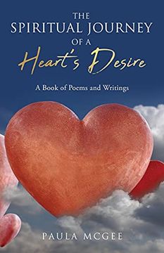 portada The Spiritual Journey of a Heart'S Desire: A Book of Poems and Writings (0) (en Inglés)