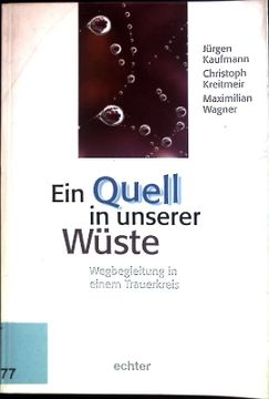 portada Ein Quell in Unserer Wüste: Wegbegleitung in Einem Trauerkreis. (in German)