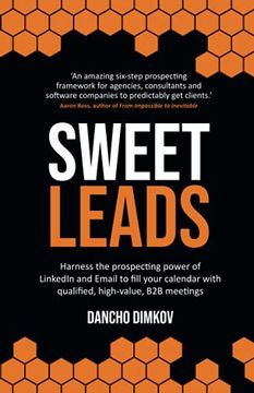 portada Sweet Leads: Harness the Prospecting Power of Linkedin and Email to Fill Your Calendar With Qualified, High-Value b2b Meetings (in English)