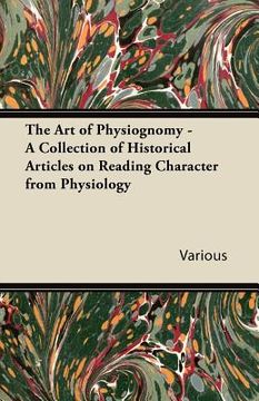 portada the art of physiognomy - a collection of historical articles on reading character from physiology