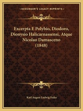 portada Excerpta E Polybio, Diodoro, Dionysio Halicarnassensi, Atque Nicolao Damasceno (1848) (en Latin)