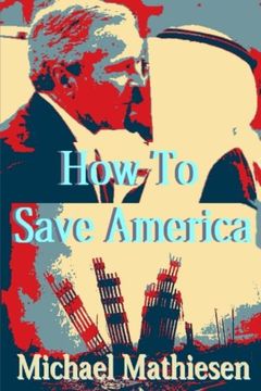 portada How To Save America: Protect, Preserve Your Assets and Your Freedom