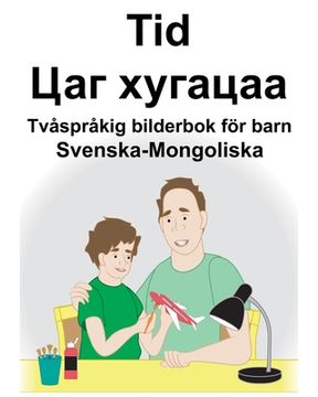 portada Svenska-Mongoliska Tid/Цаг хугацаа Tvåspråkig bilderbok för barn (en Sueco)
