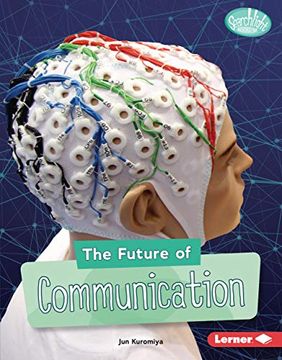 portada The Future of Communication (Searchlight Books: Future Tech) (en Inglés)