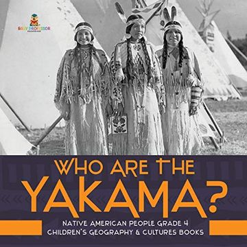 portada Who are the Yakama? | Native American People Grade 4 | Children's Geography & Cultures Books (en Inglés)