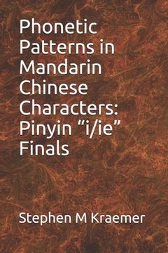 portada Phonetic Patterns in Mandarin Chinese Characters: Pinyin "i/ie" Finals (in English)