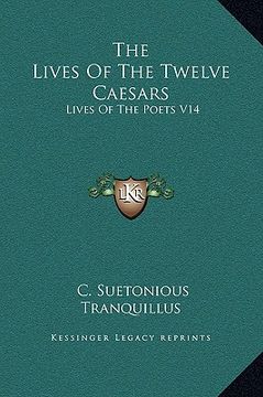 portada the lives of the twelve caesars: lives of the poets v14 (in English)