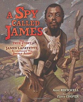 portada A Spy Called James: The True Story of James Lafayette, Revolutionary War Double Agent (in English)