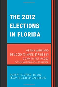 portada The 2012 Elections in Florida: Obama Wins and Democrats Make Strides in Downticket Races (Patterns and Trends in Florida Elections)