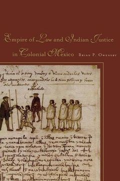 portada Empire of law and Indian Justice in Colonial Mexico (en Inglés)