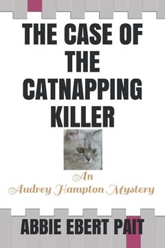 portada The Case of the Catnapping Killer: An Audrey Hampton Mystery (en Inglés)