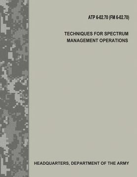 portada Techniques for Spectrum Management Operations (ATP 6-02.70 / FM 6-02.70) (en Inglés)