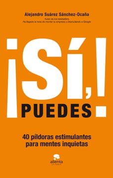 portada Sí, Puedes! 40 Píldoras Estimulantes Para Mentes Inquietas (in Spanish)
