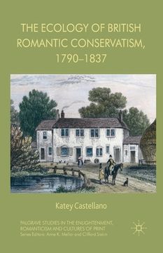 portada The Ecology of British Romantic Conservatism, 1790-1837 (in English)