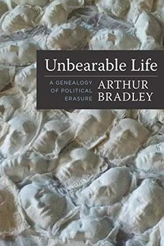 portada Unbearable Life: A Genealogy of Political Erasure (Insurrections: Critical Studies in Religion, Politics, and Culture) (en Inglés)