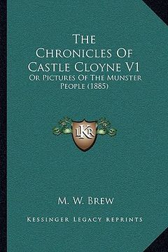 portada the chronicles of castle cloyne v1: or pictures of the munster people (1885) (en Inglés)