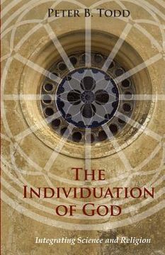 portada The Individuation of God: Integrating Science and Religion (in English)