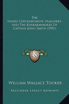 portada the names chickahominy, pamunkey, and the kuskarawaokes of captain john smith (1901) (in English)