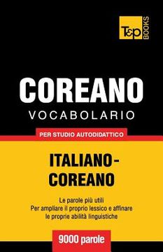 portada Vocabolario Italiano-Coreano per studio autodidattico - 9000 parole (in Italian)