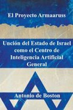 portada El Proyecto Armaaruss: Unción del Estado de Israel como el Centro de Inteligencia Artificial General