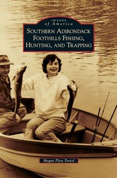 portada Southern Adirondack Foothills Fishing, Hunting, and Trapping (en Inglés)