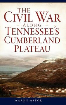 portada The Civil War Along Tennessee's Cumberland Plateau (en Inglés)