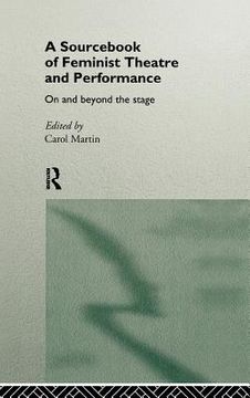 portada a sourc on feminist theatre and performance: on and beyond the stage (en Inglés)