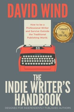 portada The Indie Writer's Handbook: Designed for Independently Published Authors (en Inglés)