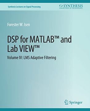 portada DSP for Matlab(tm) and Labview(tm) IV: Lms Adaptive Filters (en Inglés)