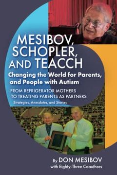 portada Mesibov, Schopler, and TEACCH: Changing the World for Parents, and People with Autism (en Inglés)