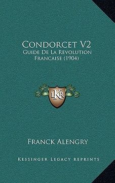 portada Condorcet V2: Guide De La Revolution Francaise (1904) (en Francés)