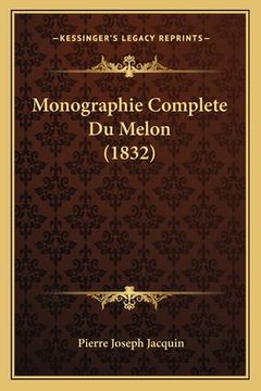 portada Monographie Complete Du Melon (1832) (in French)