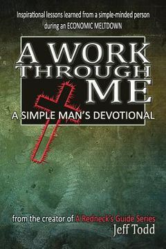 portada A Work Through Me: A Simple Man's Devotional (en Inglés)