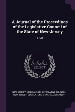 portada A Journal of the Proceedings of the Legislative Council of the State of New-Jersey: 1778 (in English)