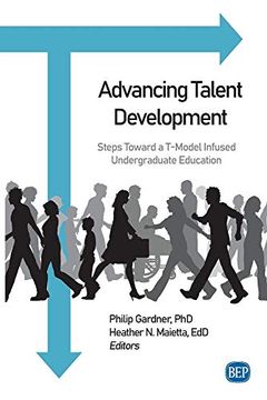 portada Advancing Talent Development: Steps Toward a T-Model Infused Undergraduate Education (en Inglés)