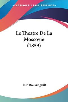 portada Le Theatre De La Moscovie (1859) (en Francés)