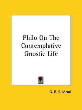 portada philo on the contemplative gnostic life (en Inglés)