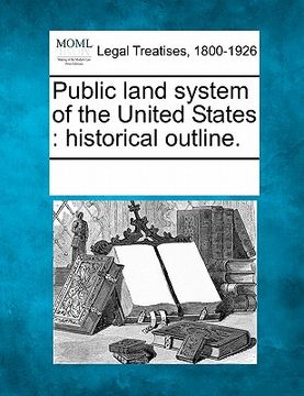 portada public land system of the united states: historical outline. (en Inglés)