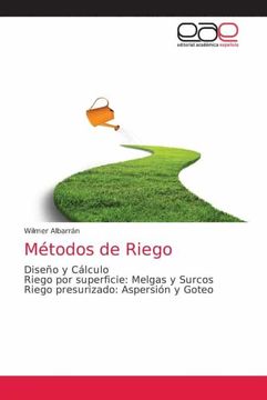 portada Métodos de Riego: Diseño y Cálculo Riego por Superficie: Melgas y Surcosriego Presurizado: Aspersión y Goteo