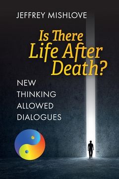 portada New Thinking Allowed Dialogues: Is There Life After Death? (en Inglés)