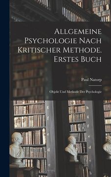 portada Allgemeine Psychologie nach kritischer Methode. Erstes Buch: Objekt und Methode der Psychologie (en Alemán)