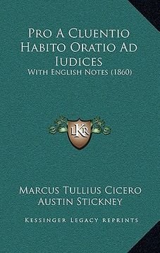 portada pro a cluentio habito oratio ad iudices: with english notes (1860) (en Inglés)