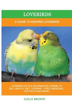 portada Lovebirds: A Guide To Keeping Lovebirds (en Inglés)