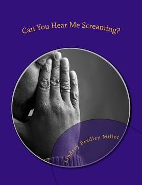 portada Can You Hear Me Screaming?: A Christian Man's Perspective (en Inglés)