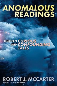 portada Anomalous Readings: Thirteen Curious and Confounding Tales (in English)