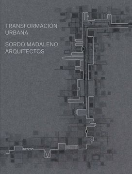 portada Transformacion Urbana: Sordo Madaleno (in Spanish)