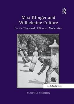portada Max Klinger and Wilhelmine Culture: On the Threshold of German Modernism (en Inglés)